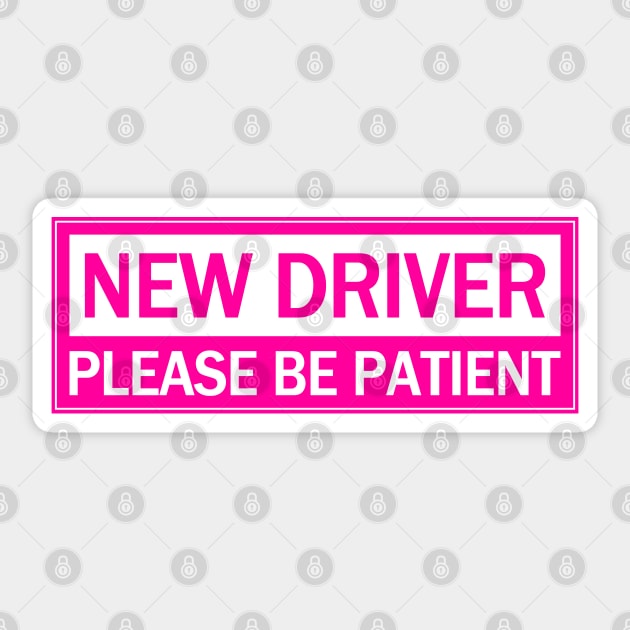 New Driver Please Be Patient, Caution Hot Pink Sticker by Motivation sayings 